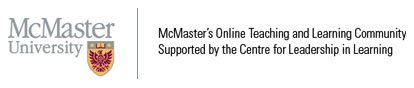McMaster's Online Teaching and Learning Community supported by the Centre for Teaching and Learning